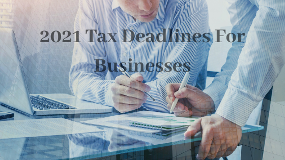 2021 Tax Deadlines for Small Businesses