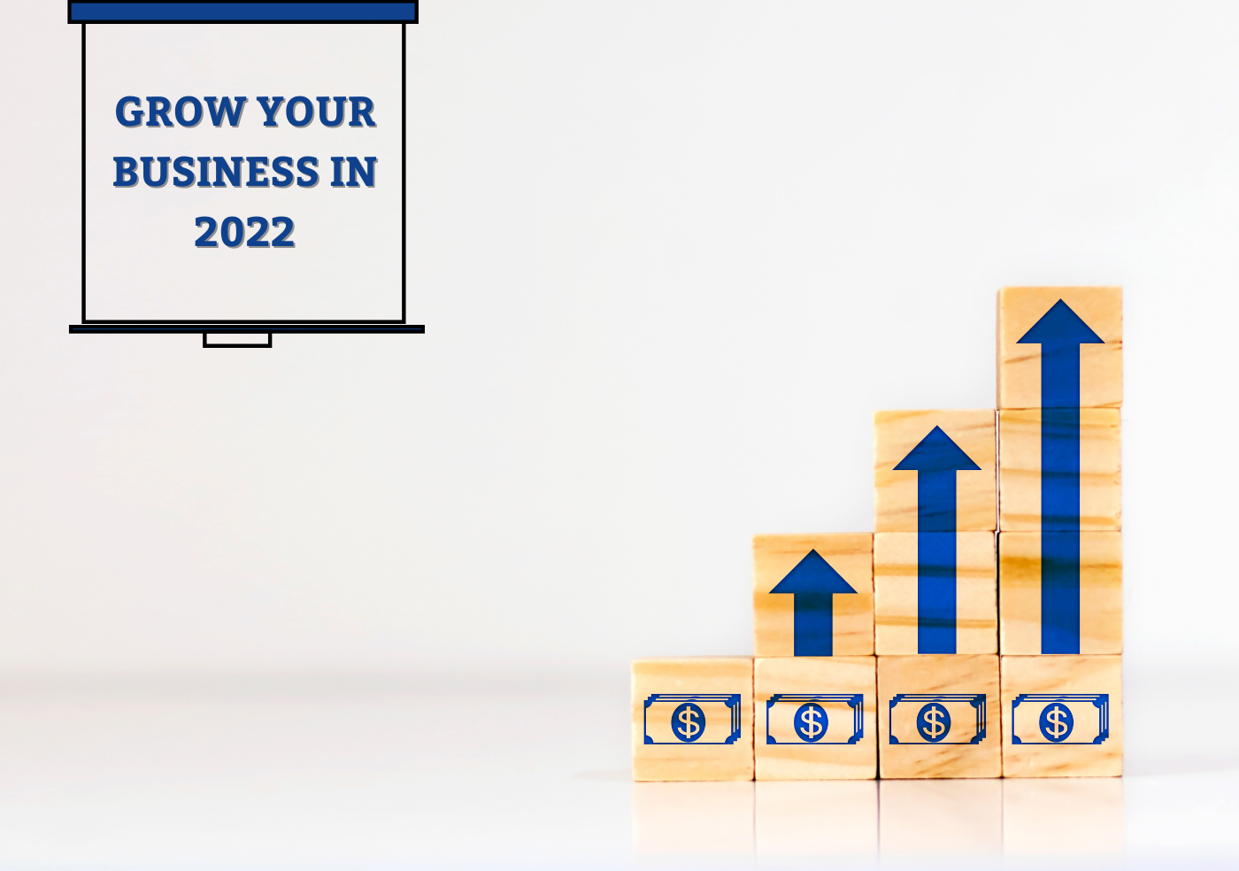 Planning to Grow Your Business in 2022? Here Are 5 Budget-Friendly Ideas That You Should Know